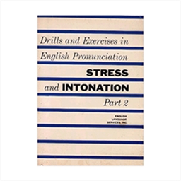 Drills and Exercises in English Pronunciation Stress and Intonation Part 2