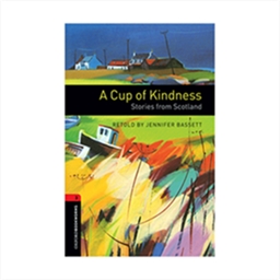 Oxford Bookworms 3 A Cup of Kindness+CD