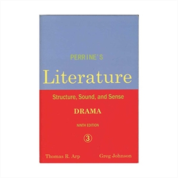 Perrines Literature 3 Drama Structure  Sound  and Sense 9th