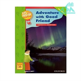 Up and Away Reader 3B : Adventure with a Good Friend