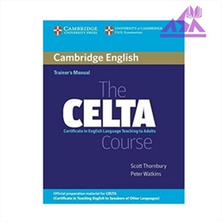 Cambridge English Trainer’s Manual The CELTA Course