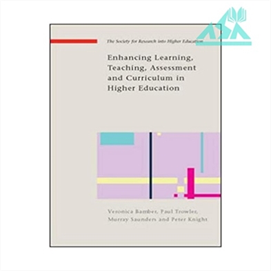 Enhancing Learning Teaching Assessment and curriculum in Higher Education