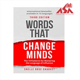 Words That Change Minds : The 14 Patterns for Mastering the Language of Influence