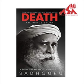 Death  An Inside Story: A book for all those who shall die