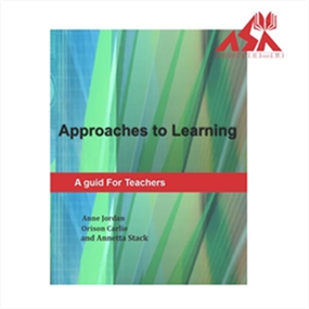 Approaches to Learning  A Guide for Teachers