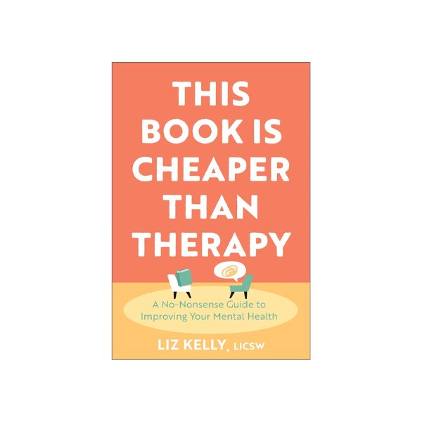 This Book Is Cheaper Than Therapy