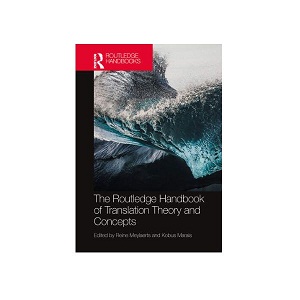 The Routledge Handbook of Translation Theory and Concepts