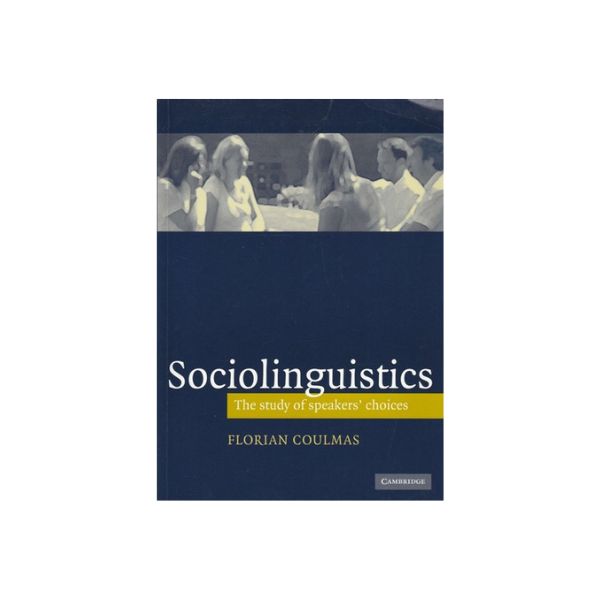 Sociolinguistics The Study of Speakers Choices