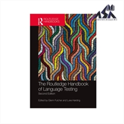 The Routledge Handbook of Language Testing 2nd