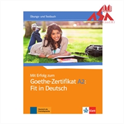 Mit Erfolg zum Goethe-Zertifikat A2: Fit in Deutsch