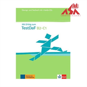 Mit Erfolg zum TestDaF B2-C1 Ubungs und Testbuch