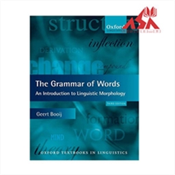 The Grammar of Words: An Introduction to Linguistic Morphology 3rd