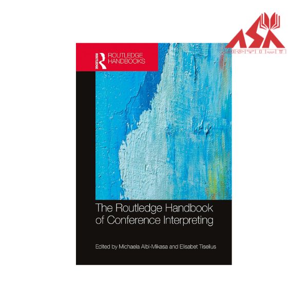 The Routledge Handbook of Conference Interpreting