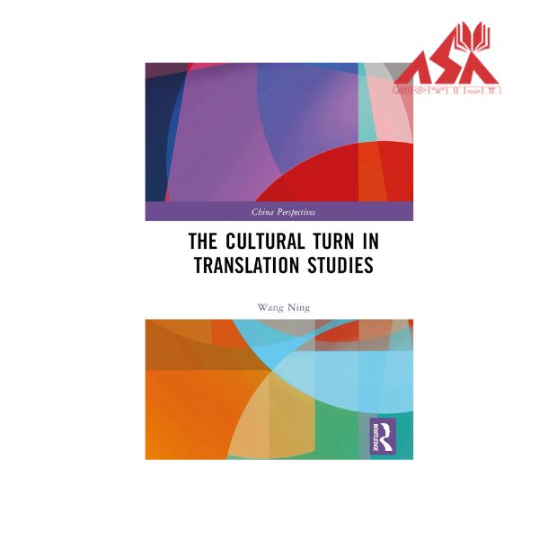 The Cultural Turn in Translation Studies