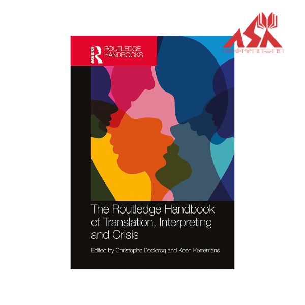 The Routledge Handbook of Translation Interpreting and Crisis