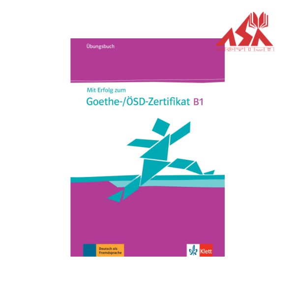 Mit Erfolg zum Goethe OSD Zertifikat B1 Übungsbuch