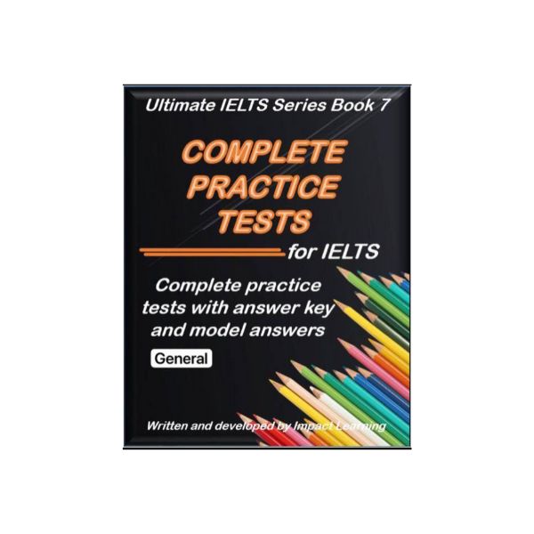 Ultimate IELTS Series Book 7 Complete Practice Tests for IELTS General